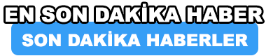 En Son Dakika Haber
